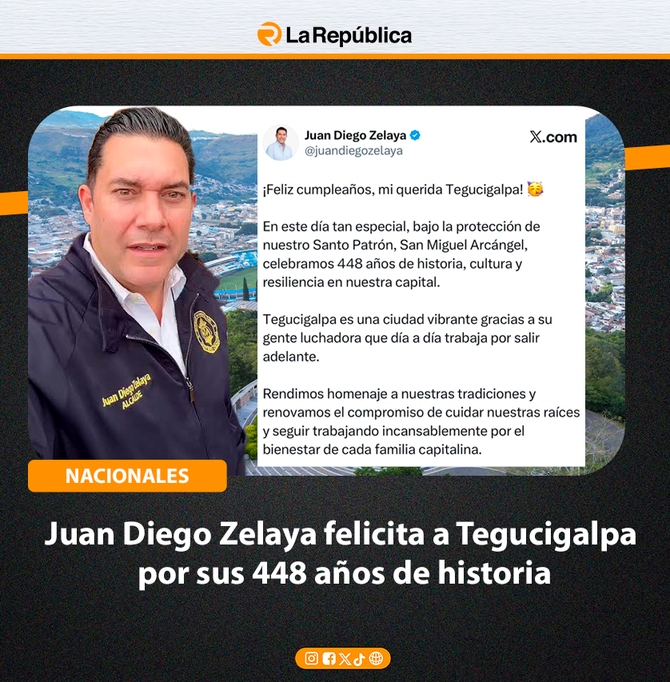 Juan Diego Zelaya saluda a Tegucigalpa por sus 448 años de historia - Cover Image